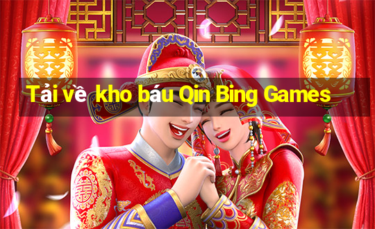 Tải về kho báu Qin Bing Games