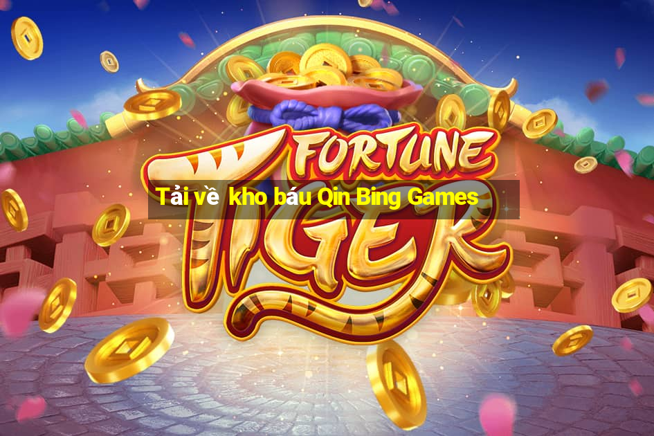 Tải về kho báu Qin Bing Games