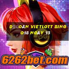 Dự Đoán vietlott Bingo18 ngày 13