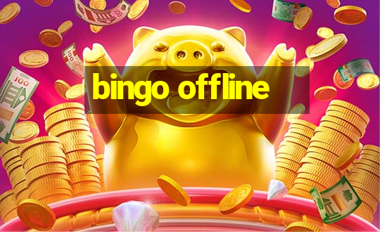 bingo offline