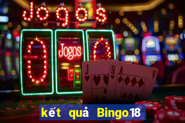 kết quả Bingo18 ngày 14