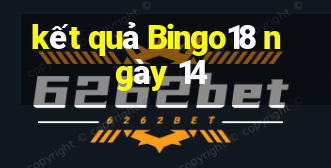 kết quả Bingo18 ngày 14