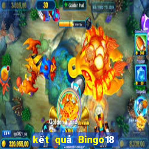 kết quả Bingo18 ngày 14