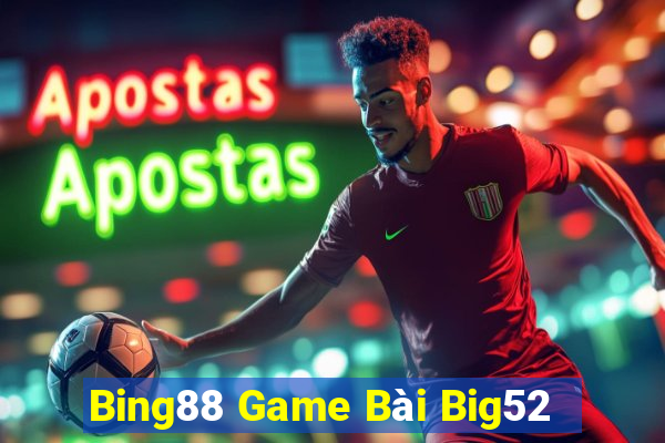 Bing88 Game Bài Big52