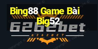 Bing88 Game Bài Big52