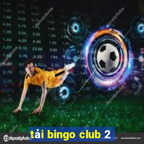 tải bingo club 2