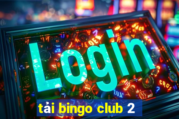 tải bingo club 2