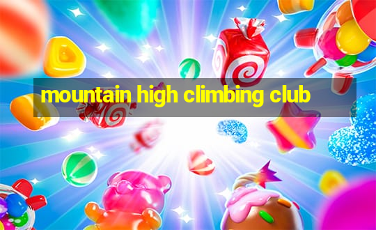 mountain high climbing club