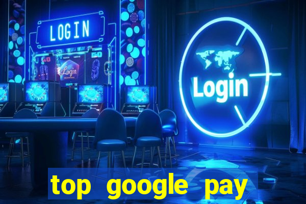 top google pay online casino