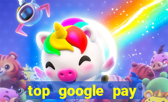 top google pay online casino