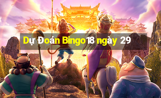 Dự Đoán Bingo18 ngày 29