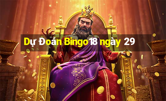 Dự Đoán Bingo18 ngày 29