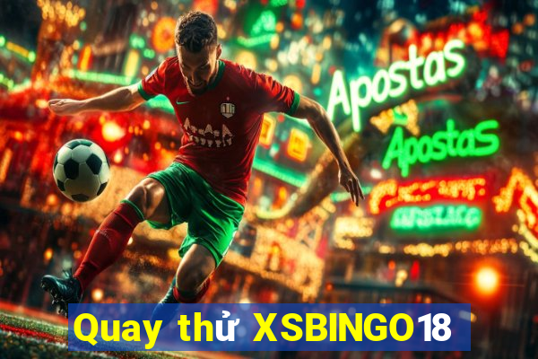 Quay thử XSBINGO18