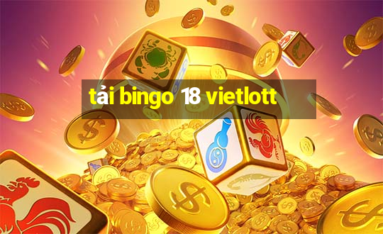 tải bingo 18 vietlott