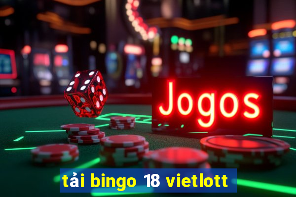 tải bingo 18 vietlott