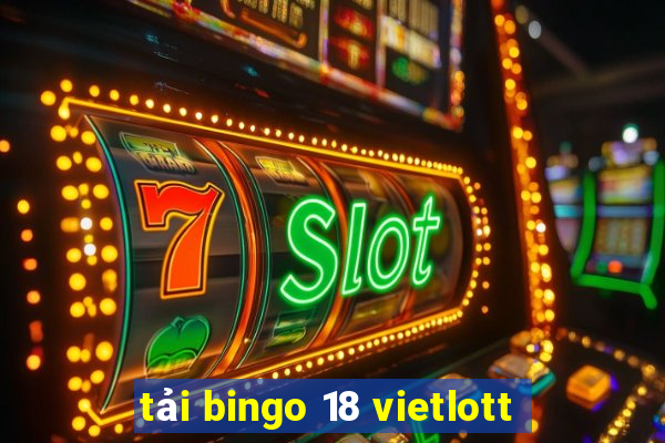 tải bingo 18 vietlott