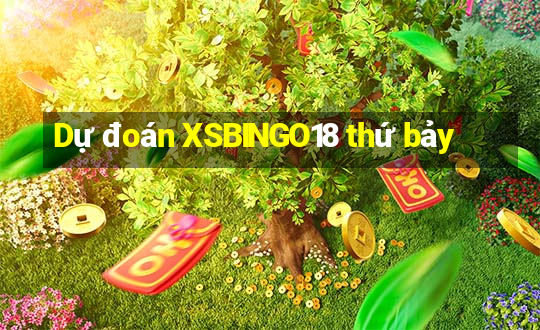 Dự đoán XSBINGO18 thứ bảy