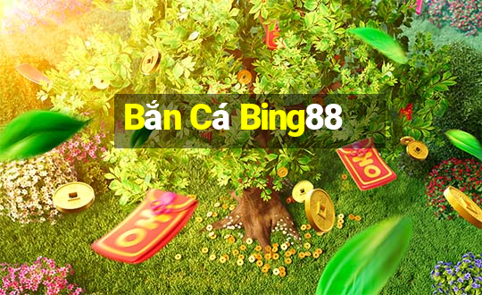 Bắn Cá Bing88