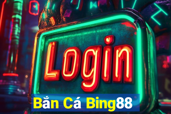 Bắn Cá Bing88