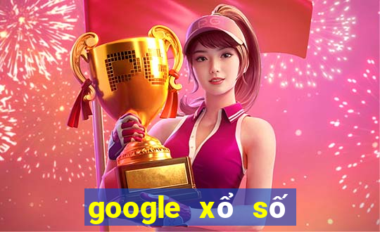 google xổ số long an