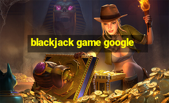 blackjack game google