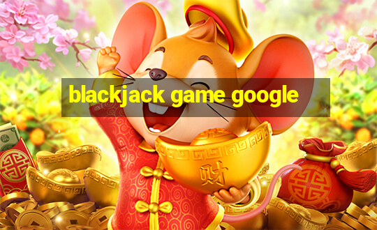 blackjack game google