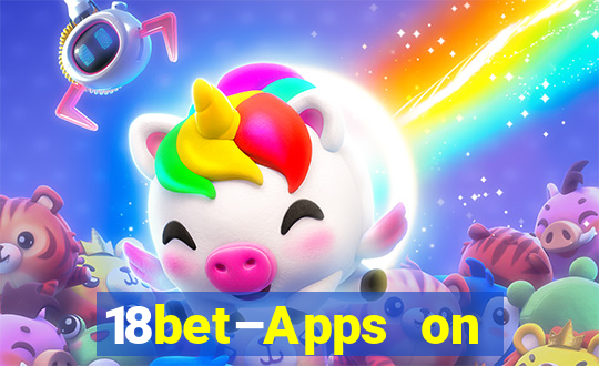 18bet–Apps on Google Play746.44.9