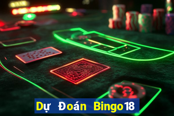 Dự Đoán Bingo18 ngày 1