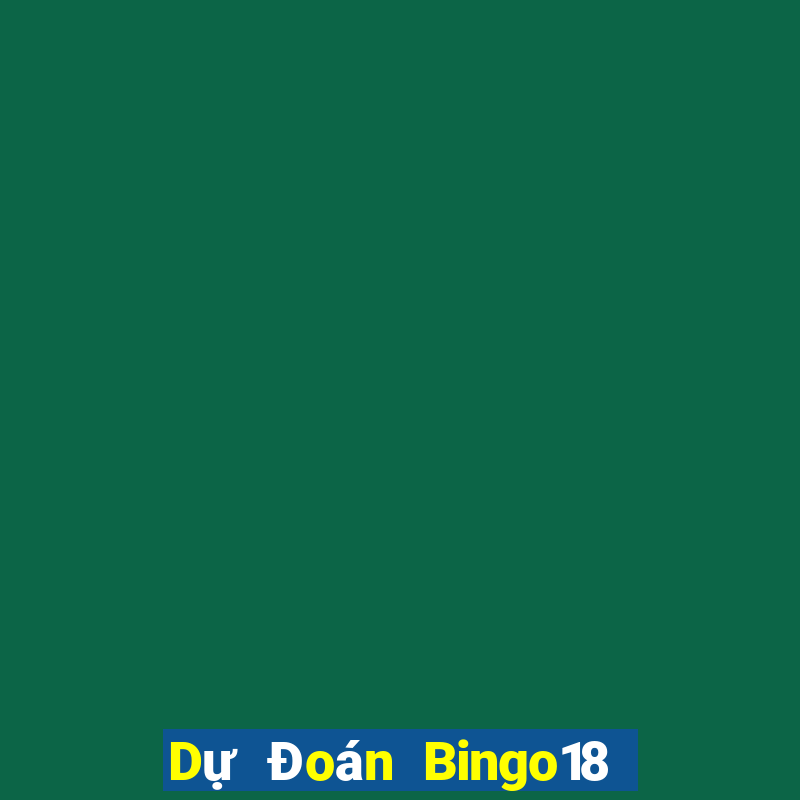 Dự Đoán Bingo18 ngày 1