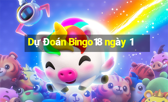 Dự Đoán Bingo18 ngày 1