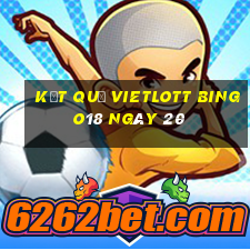 kết quả vietlott Bingo18 ngày 20