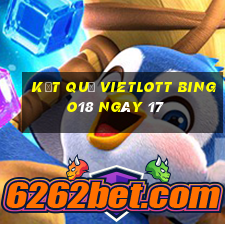 kết quả vietlott Bingo18 ngày 17