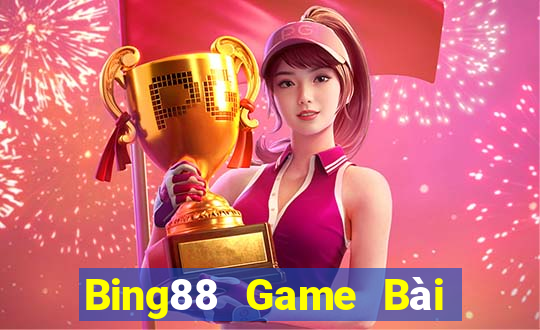 Bing88 Game Bài Đổi Thưởng Uy Tín