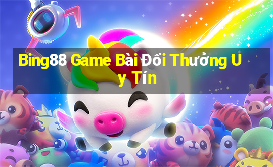 Bing88 Game Bài Đổi Thưởng Uy Tín