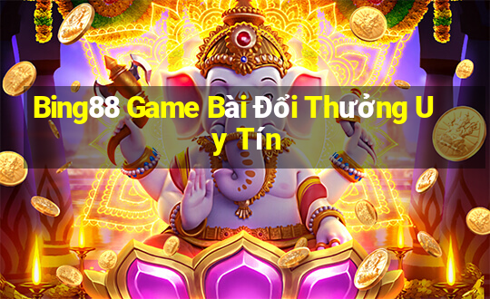 Bing88 Game Bài Đổi Thưởng Uy Tín