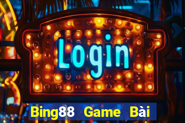 Bing88 Game Bài Đổi Thưởng Uy Tín