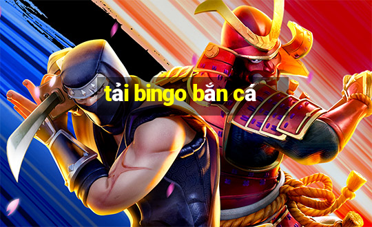 tải bingo bắn cá