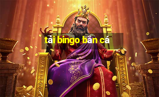 tải bingo bắn cá