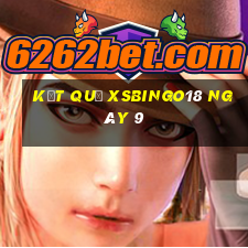 kết quả XSBINGO18 ngày 9