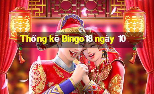 Thống kê Bingo18 ngày 10