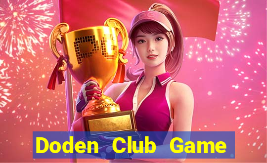 Doden Club Game Bài Online