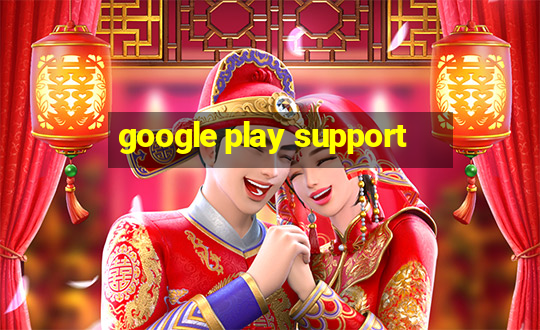 google play support