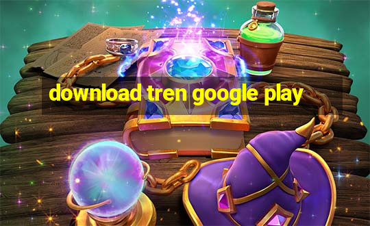 download tren google play