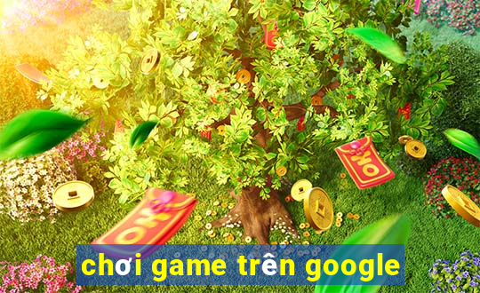 chơi game trên google