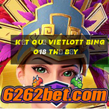 Kết quả vietlott Bingo18 thứ bảy