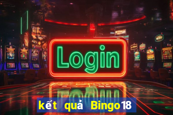 kết quả Bingo18 ngày 31