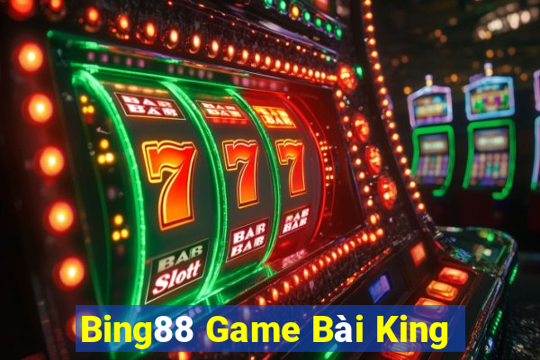 Bing88 Game Bài King