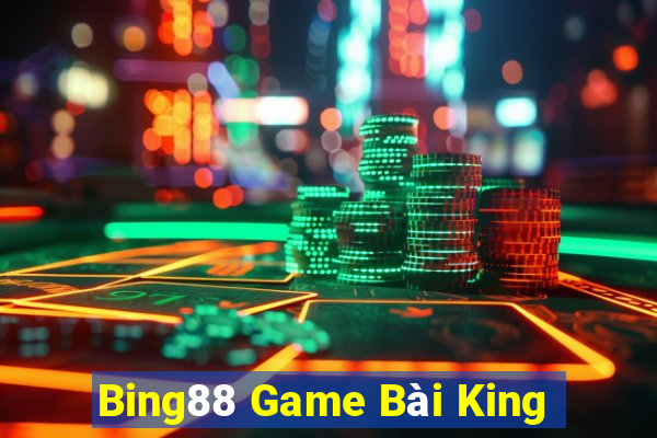 Bing88 Game Bài King