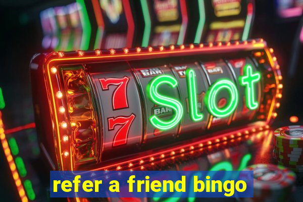 refer a friend bingo