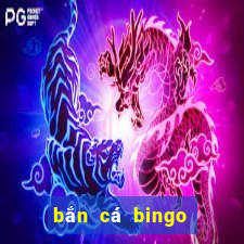 bắn cá bingo trực tuyến